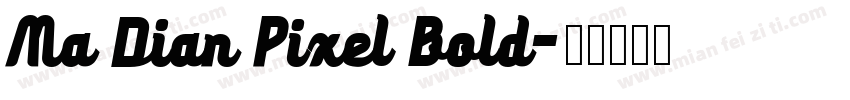 Ma Dian Pixel Bold字体转换